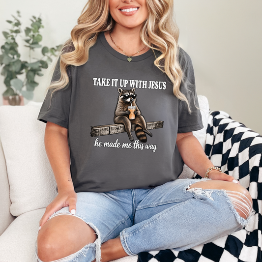 Take It up With Jesus Raccoon Graphic Tee