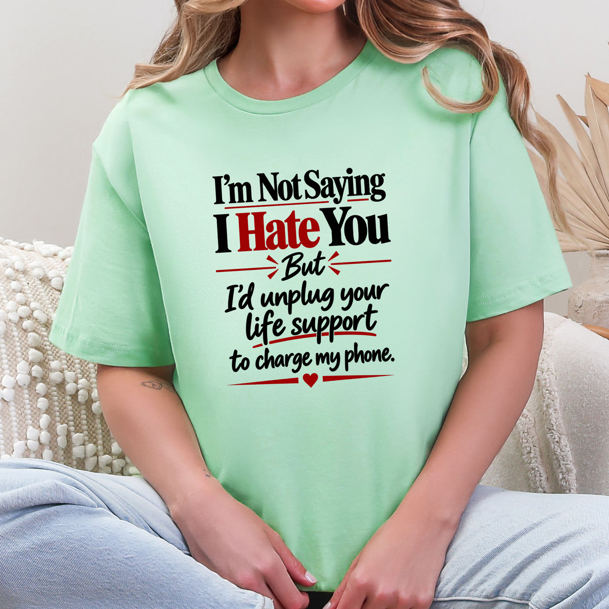 Not Saying I Hate You Graphic Tee