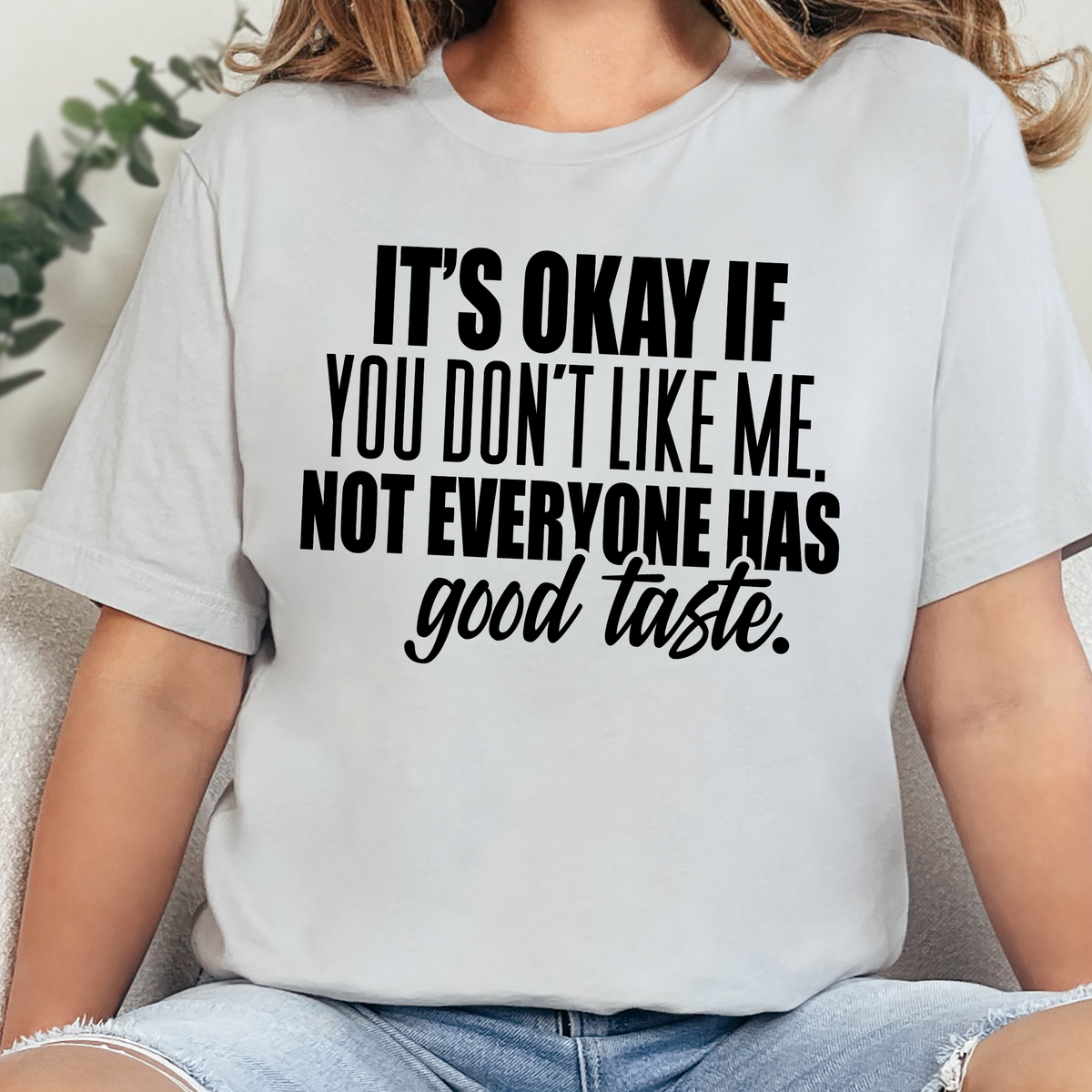 Not Everyone Has Good Taste Graphic Tee