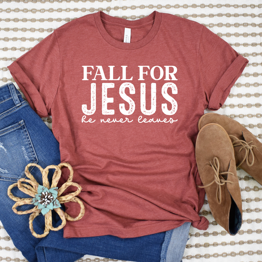 Fall for Jesus he never leaves Graphic Tee