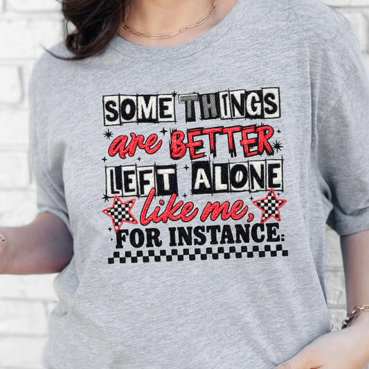 Better Left Alone Graphic Tee