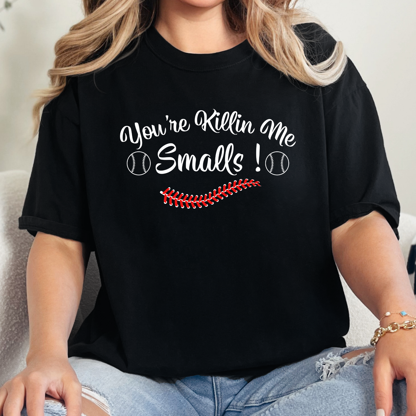 You're Killin Me Smalls Graphic Tee