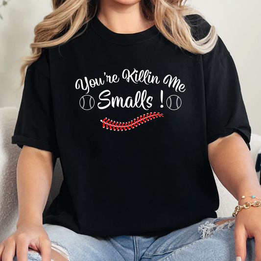 You're Killin Me Smalls Graphic Tee