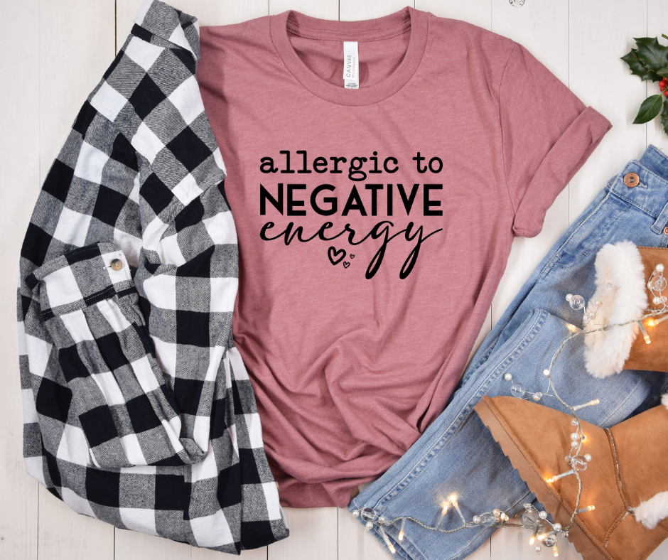 Allergic to negative energy Graphic Tee