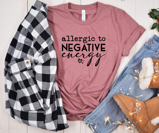 Allergic to negative energy Graphic Tee