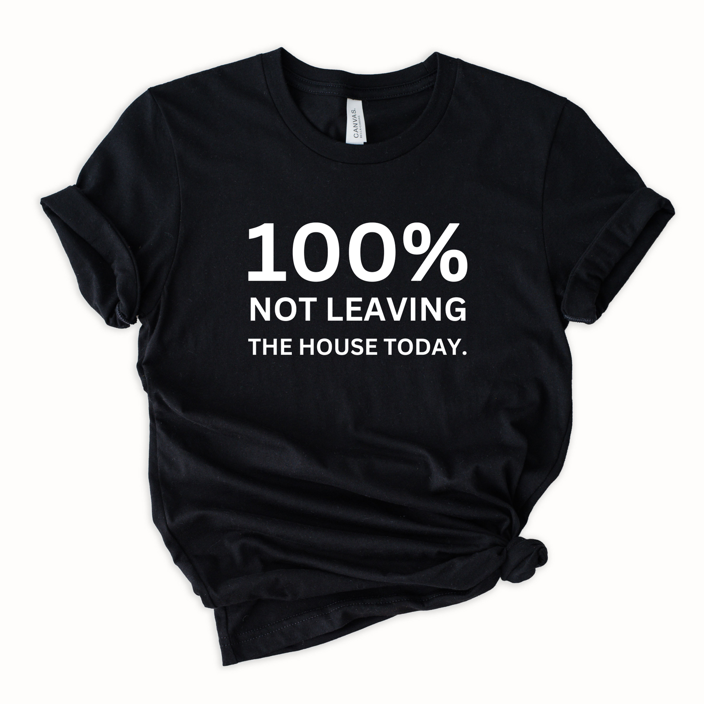 100% not leaving Graphic Tee