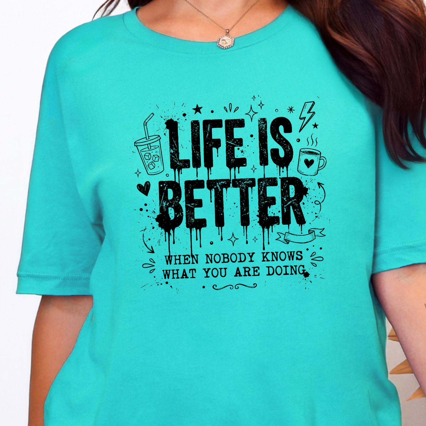 Life Is Better when Nobody Knows Graphic Tee