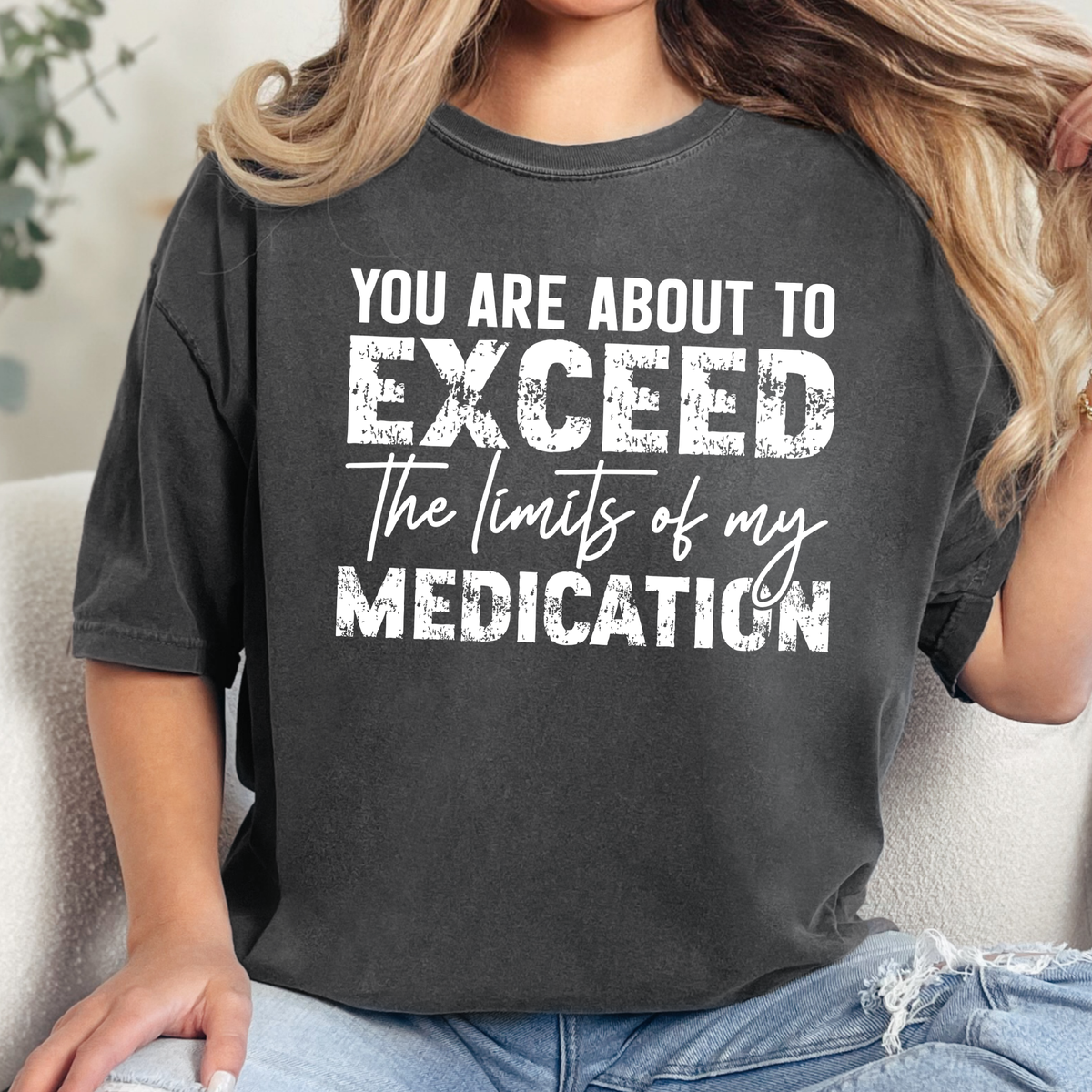 Exceed My Medication Graphic Tee
