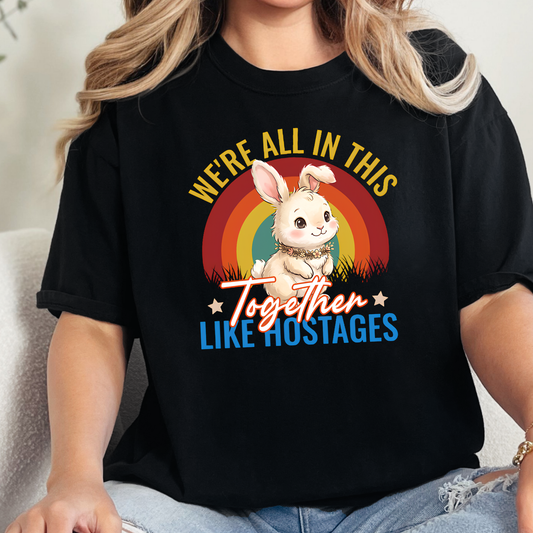 In This Together Like Hostages Graphic Tee