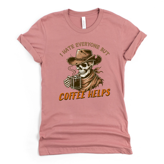 Coffee I hate everyone Graphic Tee