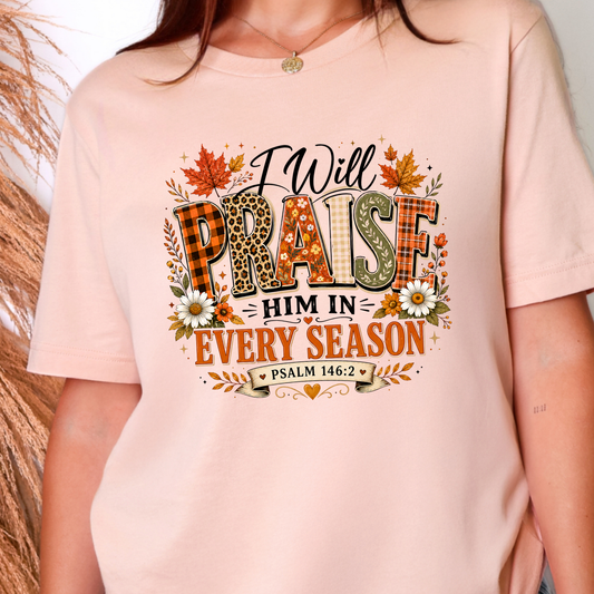 Praise Him Every Season FALL Graphic Tee