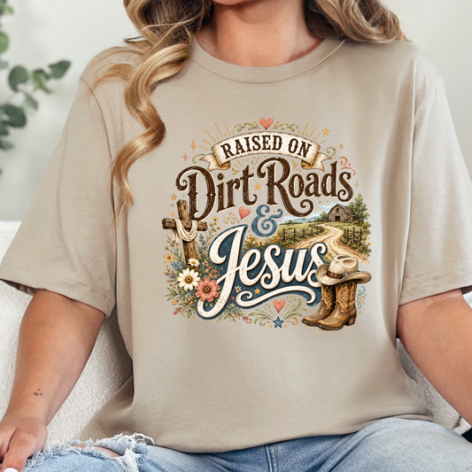 Raised on Dirt Roads & Jesus Graphic Tee