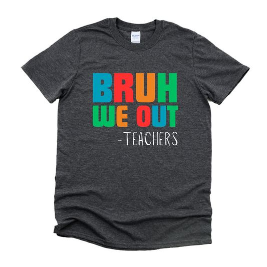 Bruh We Out Graphic Tee