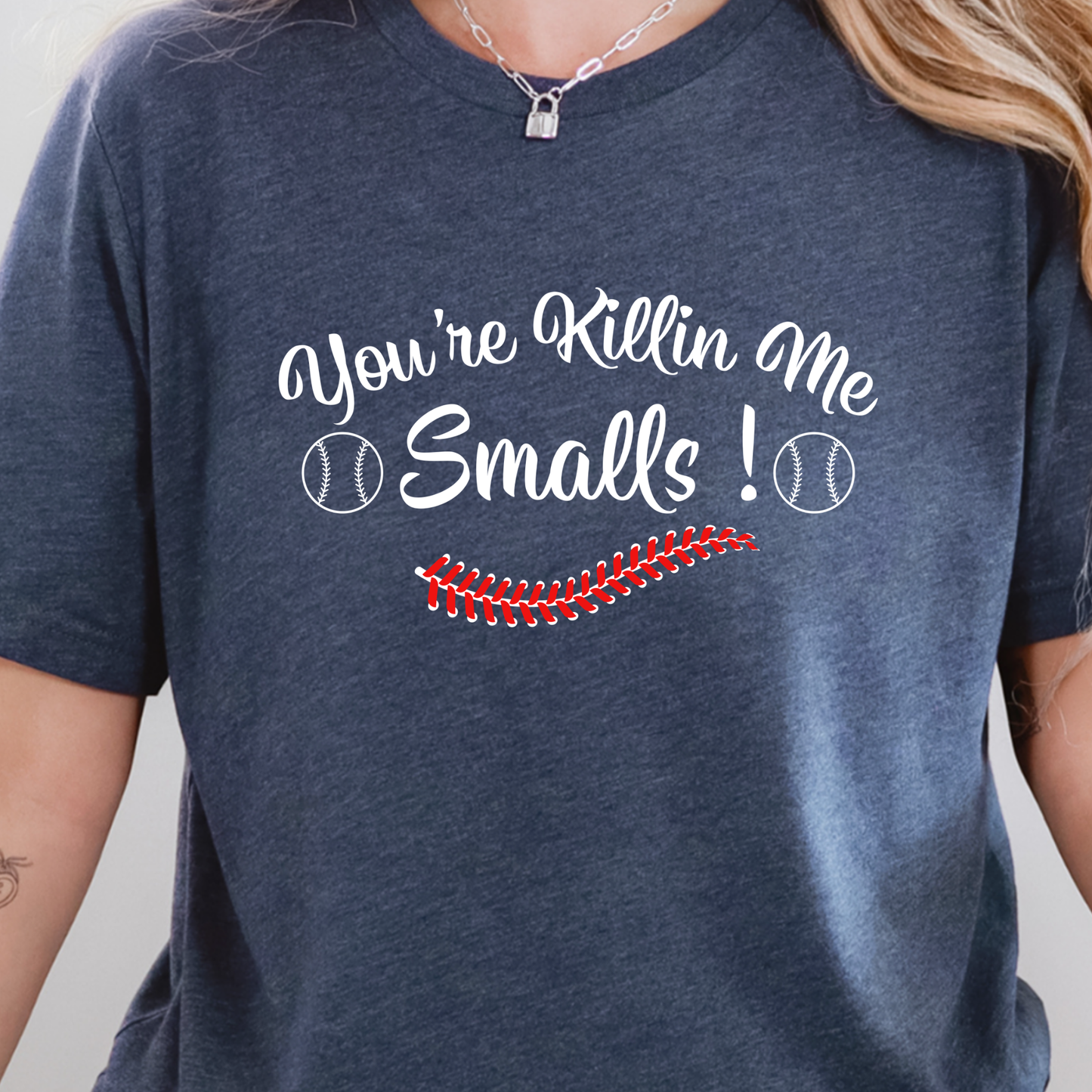 You're Killin Me Smalls Graphic Tee