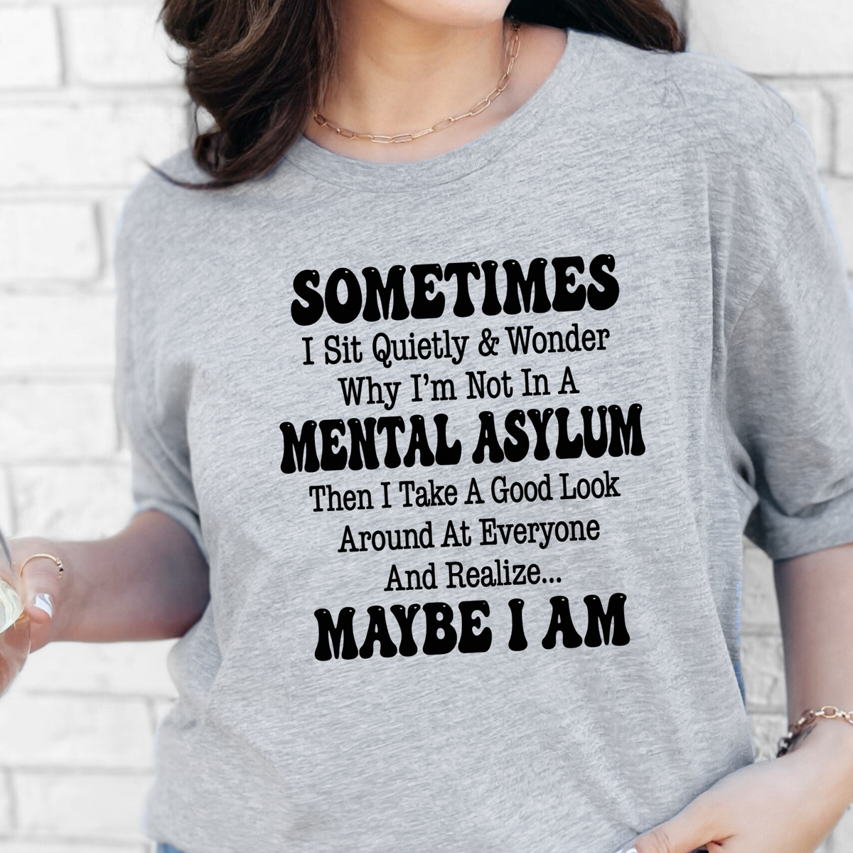 Not In A Mental Asylum Graphic Tee