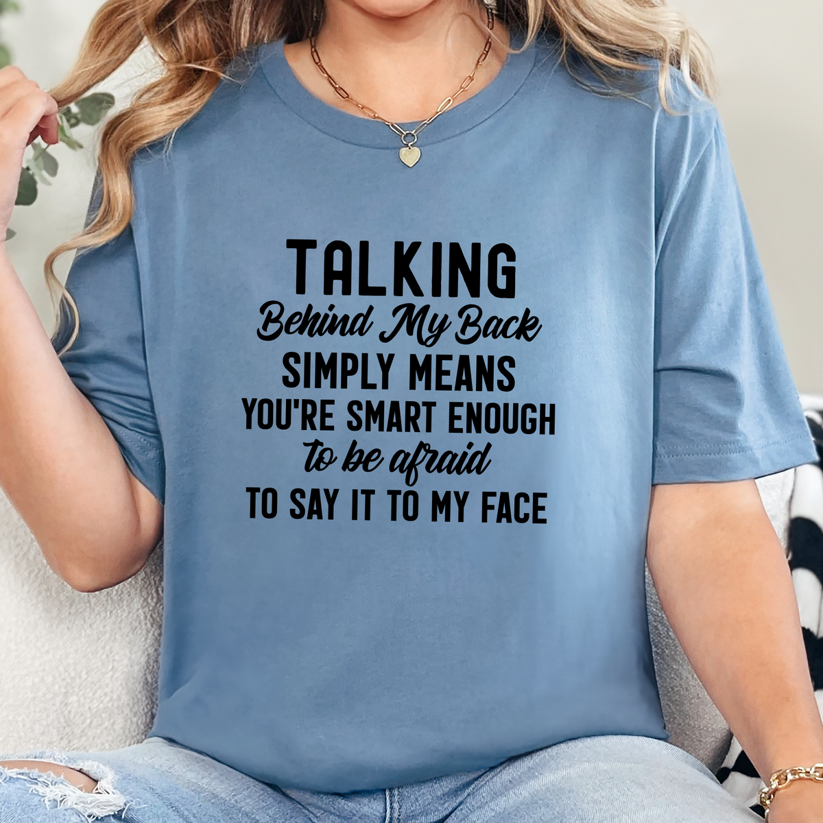 Talking Behind My Back Graphic Tee