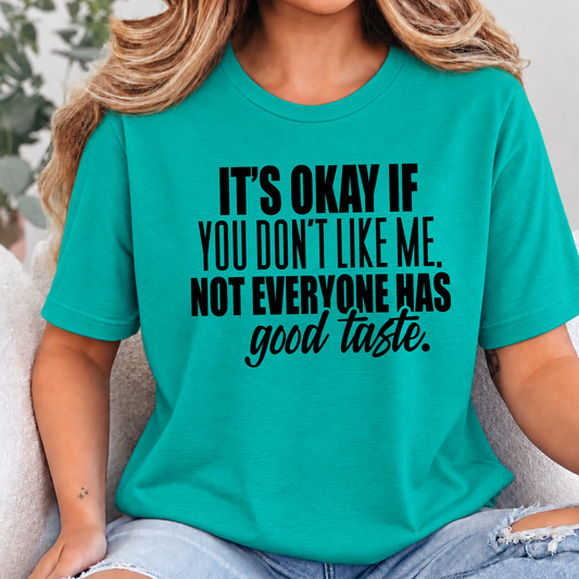 Not Everyone Has Good Taste Graphic Tee