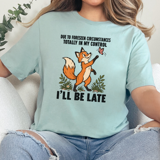 I'll Be Late Fox Graphic Tee