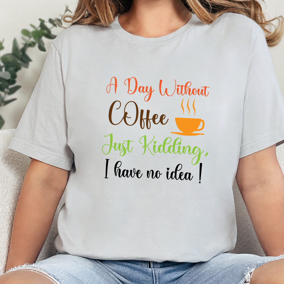 A Day Without Coffee Graphic Tee
