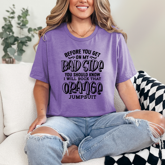 Before You Get on My Bad Side Graphic Tee
