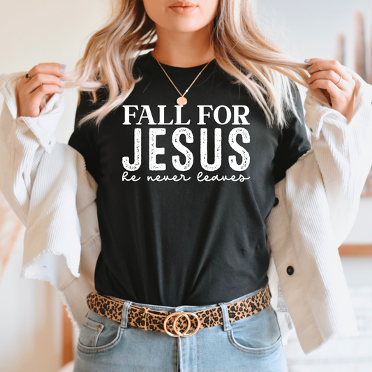 Fall for Jesus he never leaves Graphic Tee