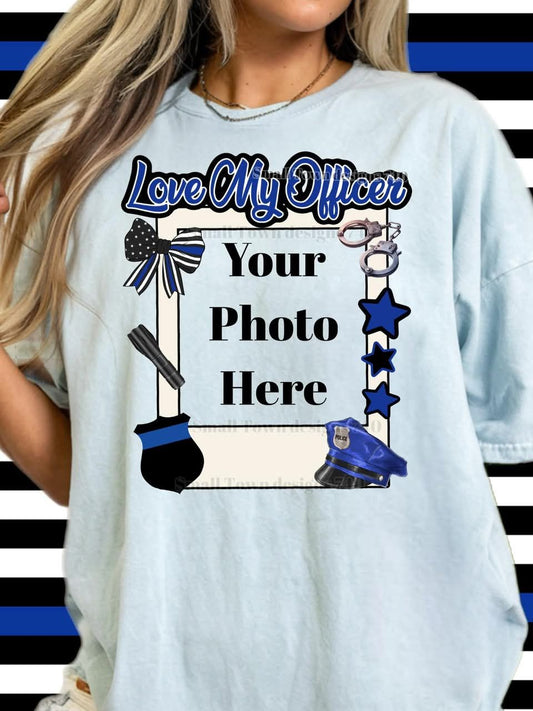 LOVE MY OFFICER - CUSTOM PHOTO TEE