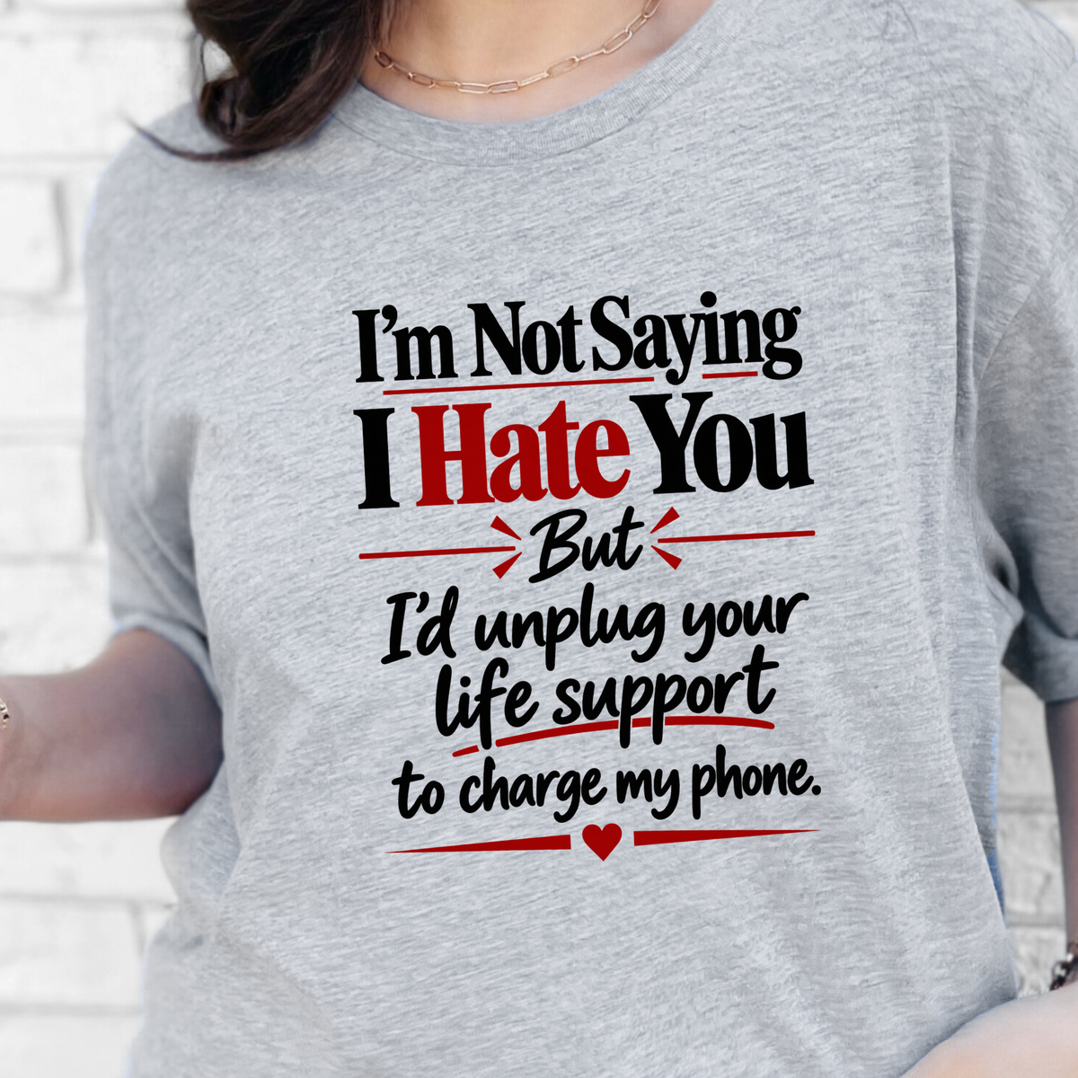 Not Saying I Hate You Graphic Tee