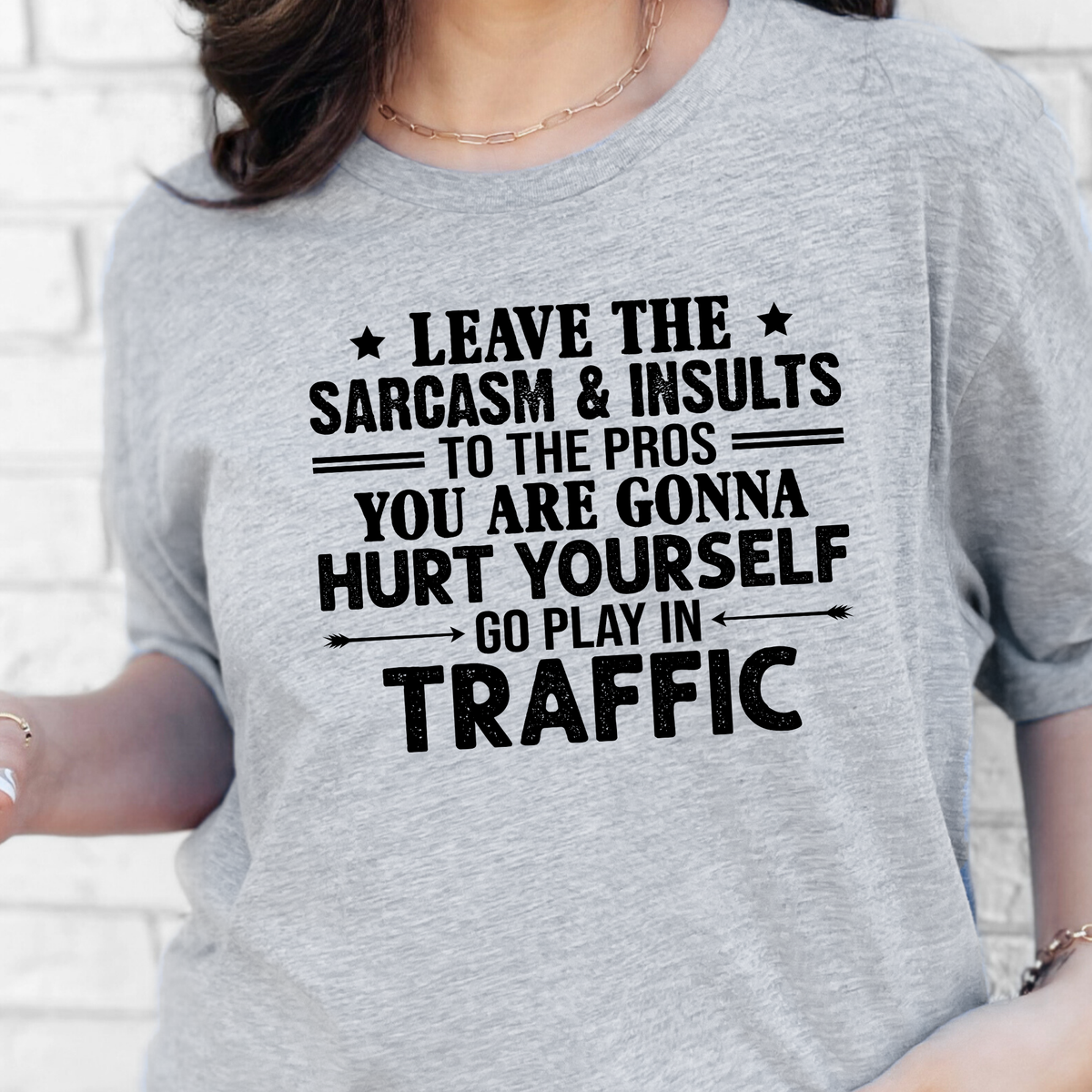 Leave the Sarcasm Graphic Tee