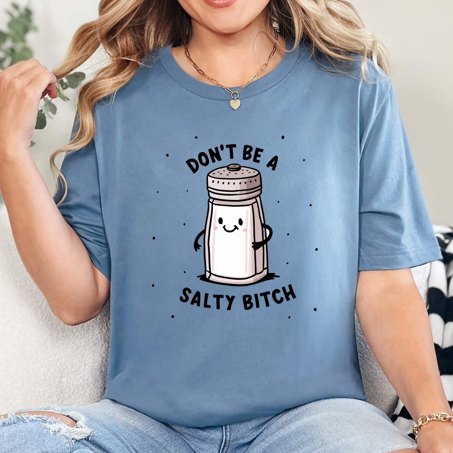 Don't Be a Salty *itch Graphic Tee