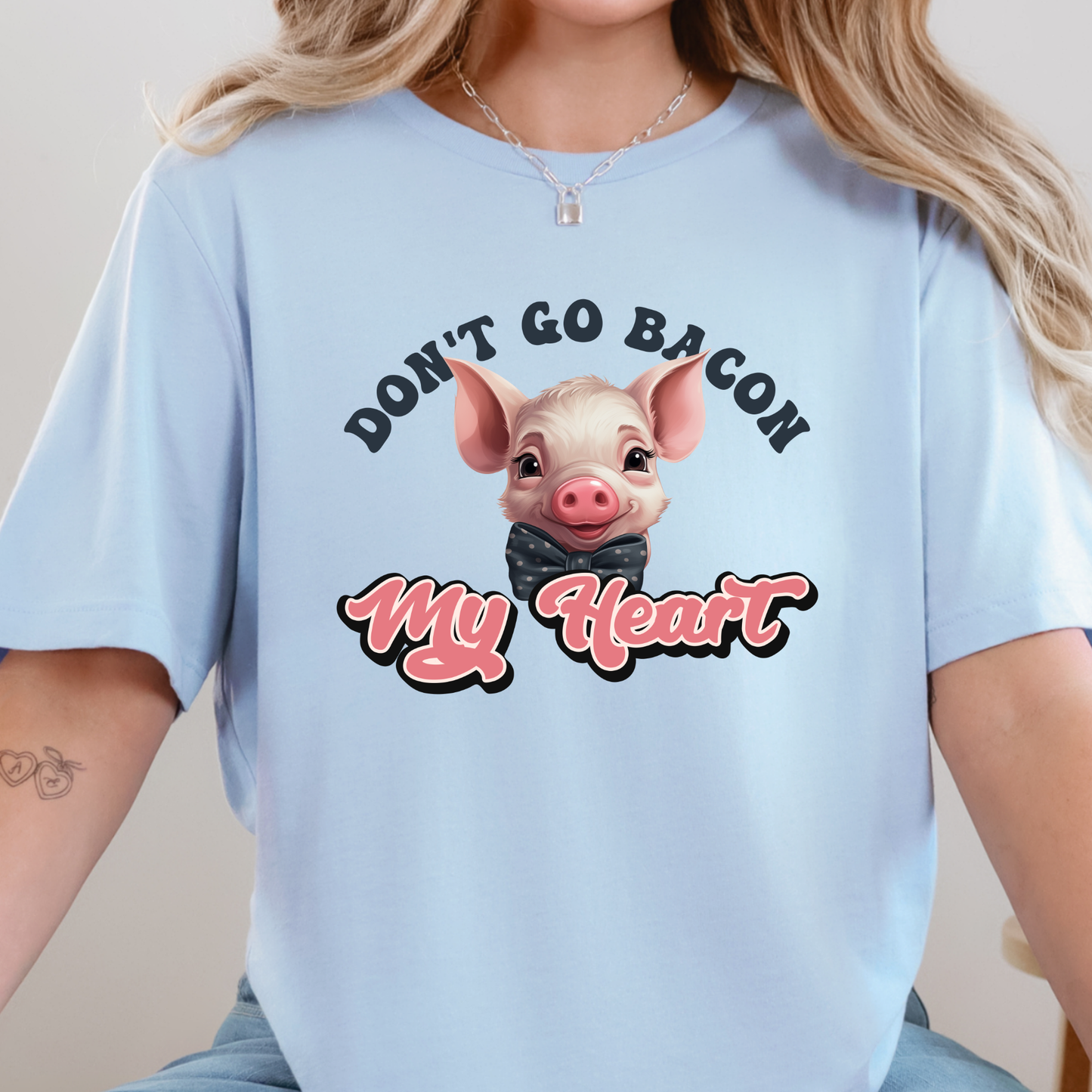 Don't Go Bacon My Heart Graphic Tee