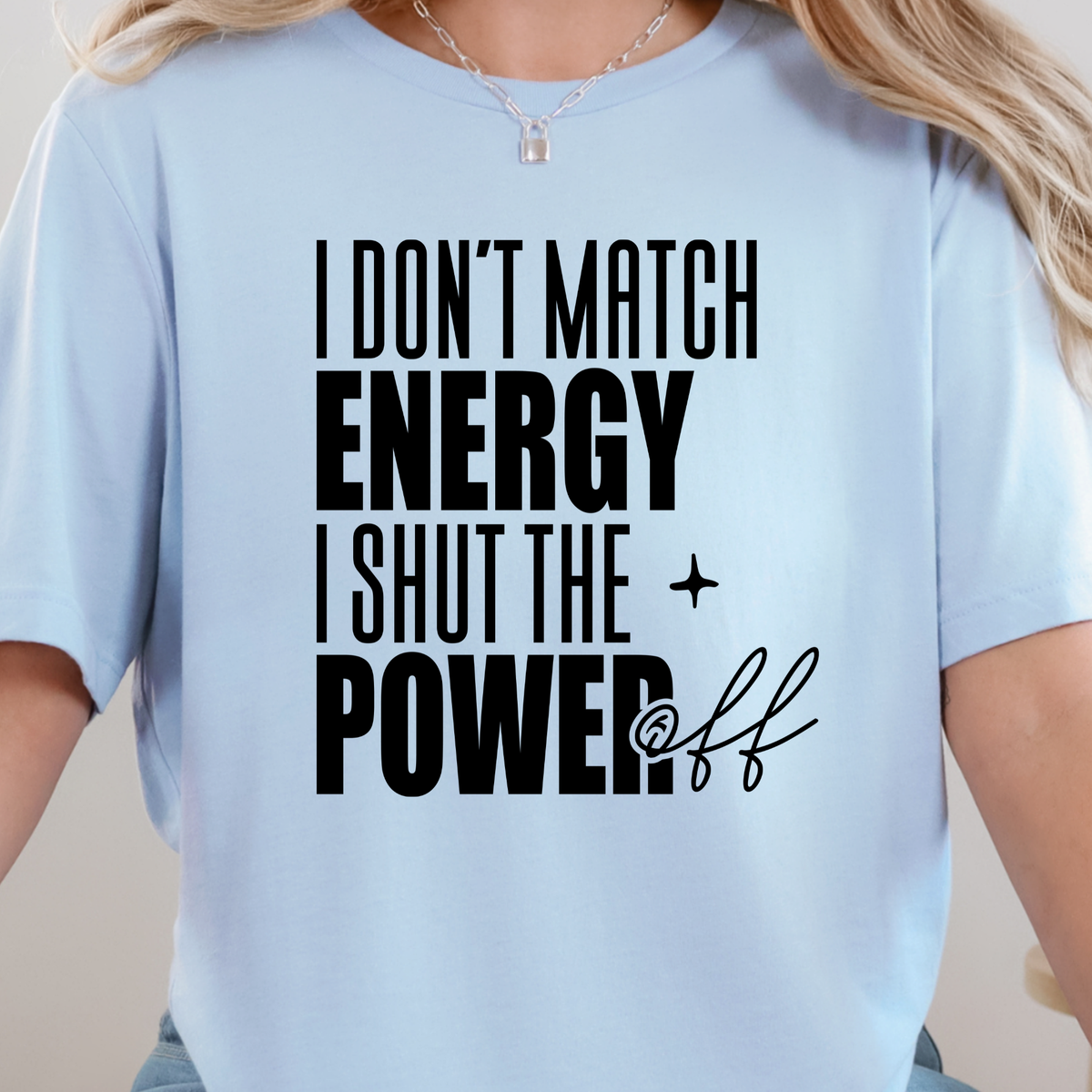 Shut the Power Off Words Graphic Tee