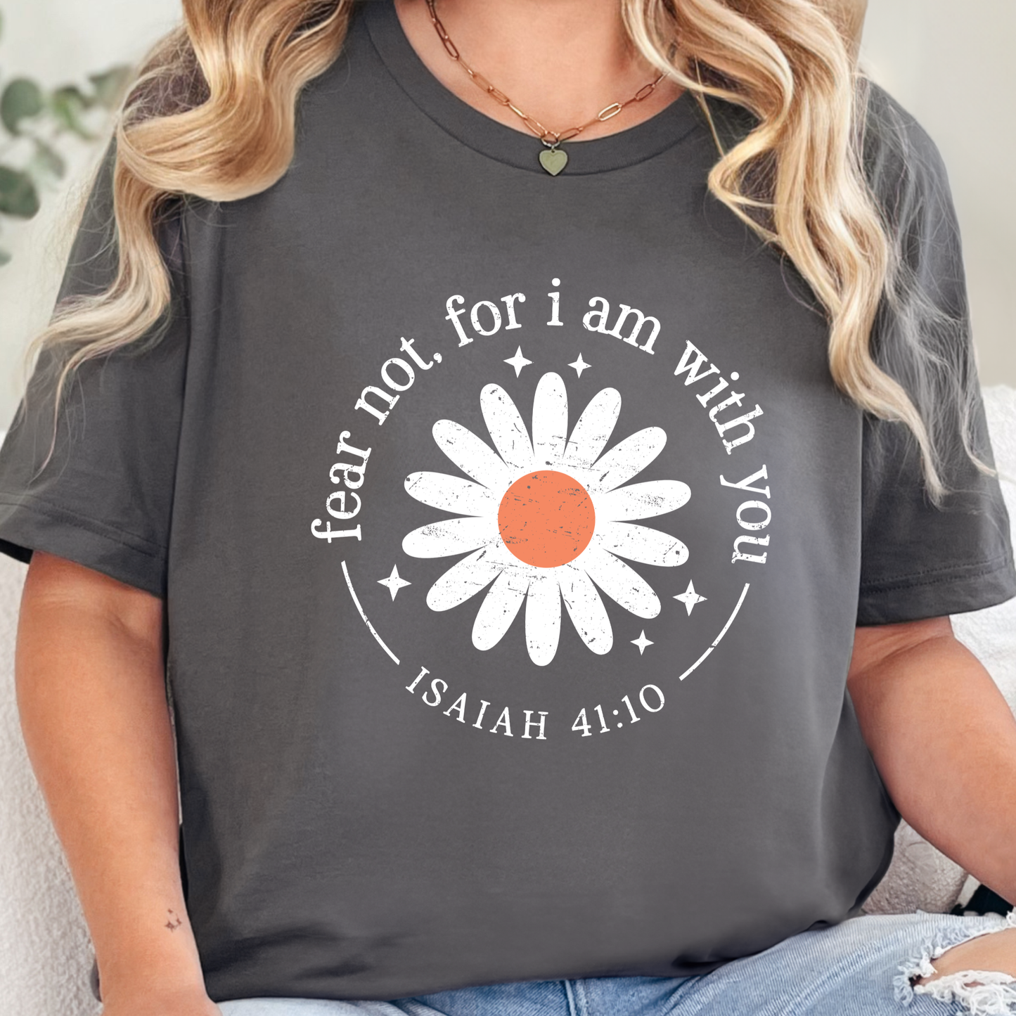 Fear Not, For I Am With You Graphic Tee