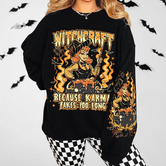 WITCHCRAFT BECAUSE KARMA TAKES TOO LONG SWEATSHIRT W/ SLEEVE PRINT