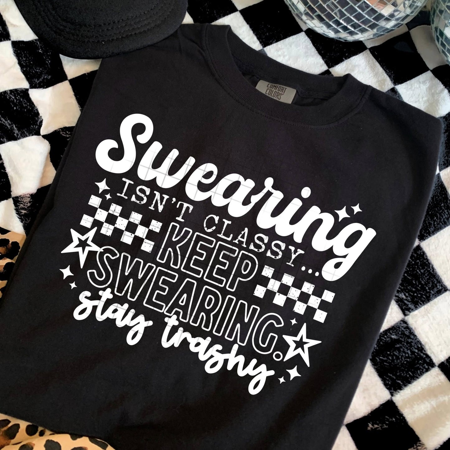 SWEARING ISN'T CLASSY KEEP SWEARING STAY TRASHY CREWNECK SWEATSHIRT