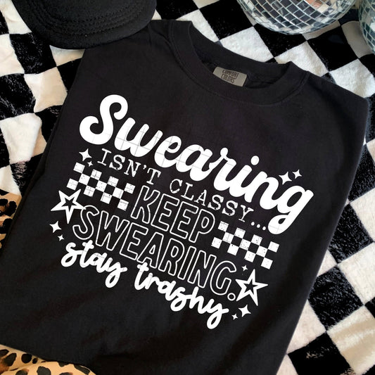 SWEARING ISN'T CLASSY KEEP SWEARING STAY TRASHY CREWNECK SWEATSHIRT