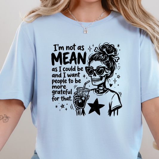 I'm not as Mean Graphic Tee