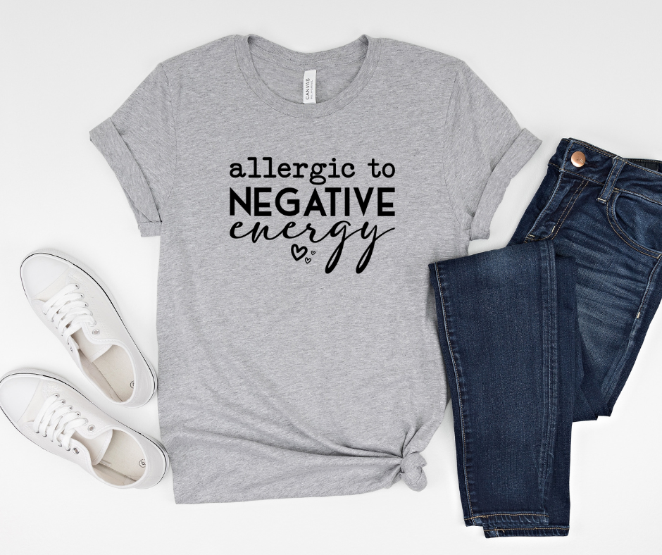 Allergic to negative energy Graphic Tee