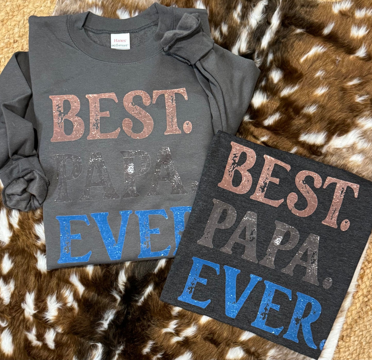 Best. Papa. Ever. Tee/Sweatshirt (PREORDER CLOSES 11/30, ETA 1 WEEK)