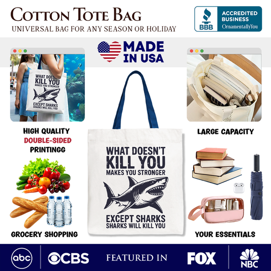 What Doesn’t Kill You Makes You Stronger Except Sharks Canvas Tote Bag, Sarcastic Ocean Gift Shopper