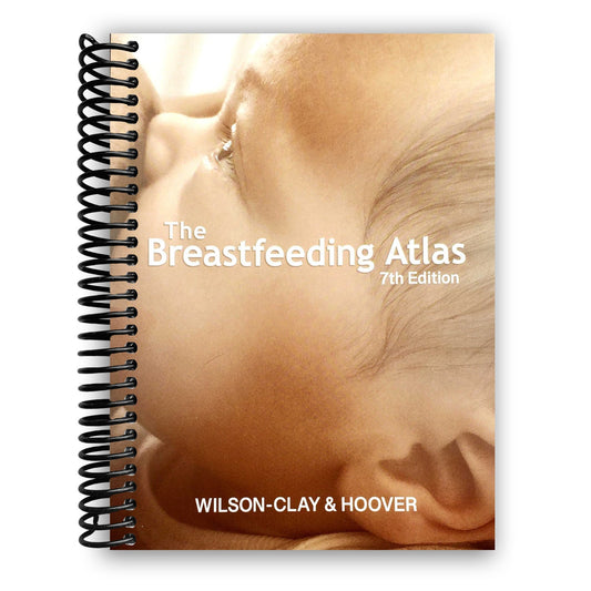 The Breastfeeding Atlas, 7th Edition (Spiral Bound)
