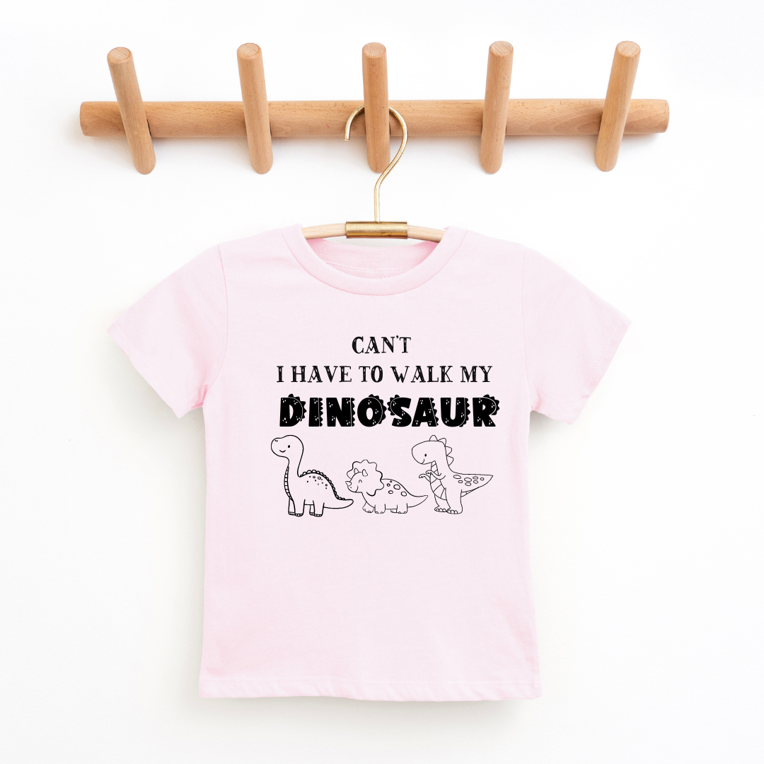 Can't I Have To Walk My Dinosaur Youth & Toddler Tee