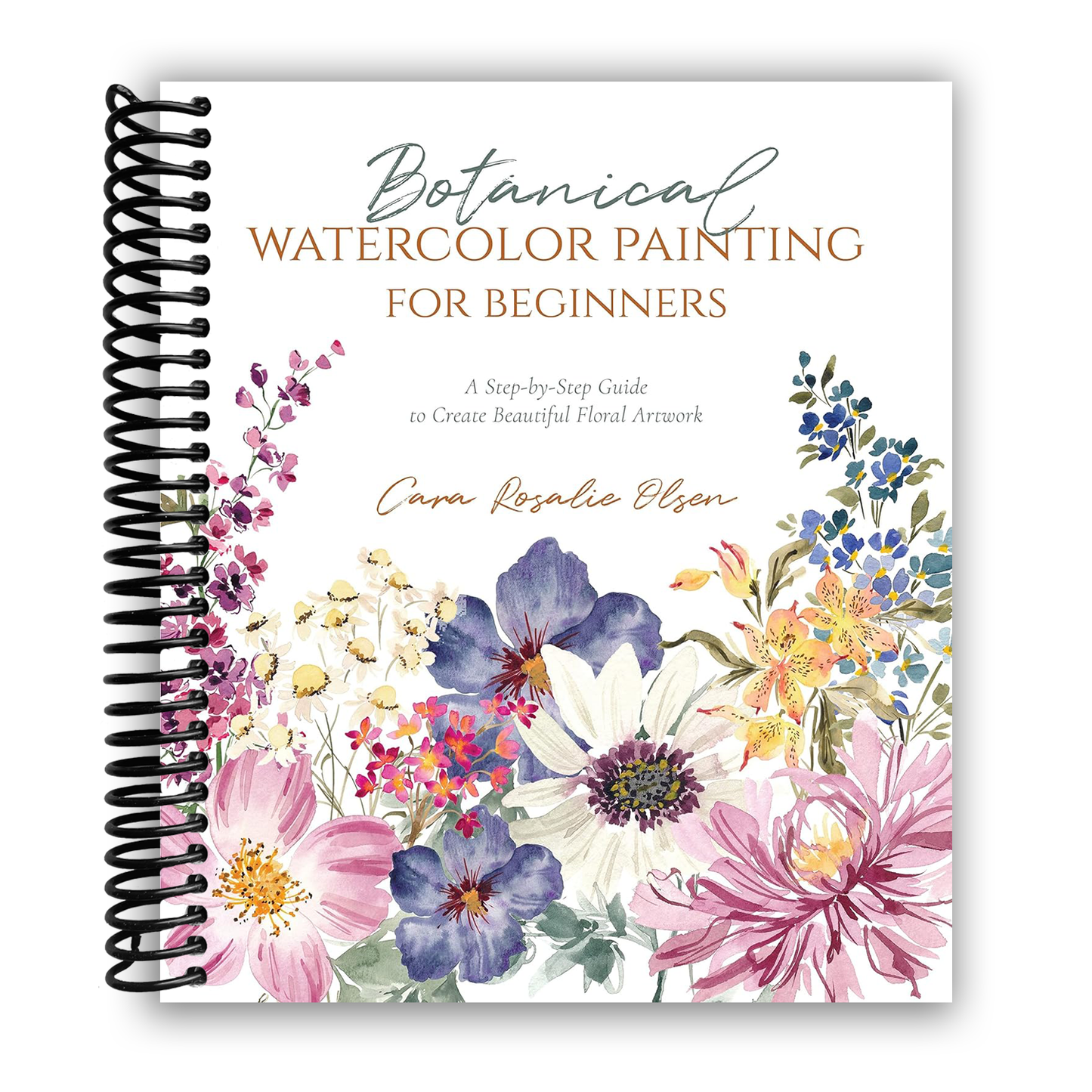 Botanical Watercolor Painting for Beginners: A Step-by-Step Guide to Create Beautiful Floral Artwork (Spiral bound)