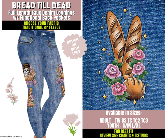 Preorder! Closes 10/8. ETA Dec. Bread Till Dead Faux Denim Leggings w/ Side Leg Designs Choose Fleece or Traditional