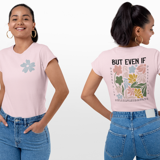 But Even If Graphic Tee
