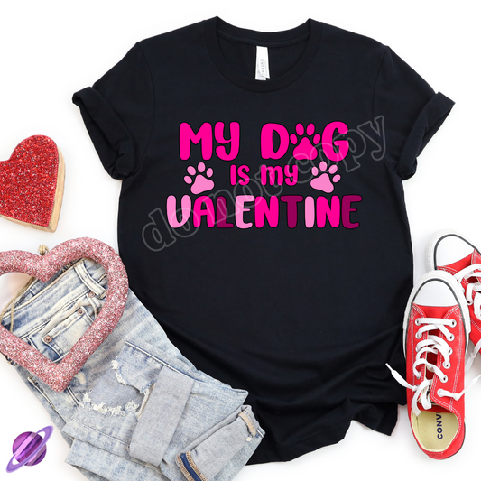 MY DOG IS MY VALENTINE TEE