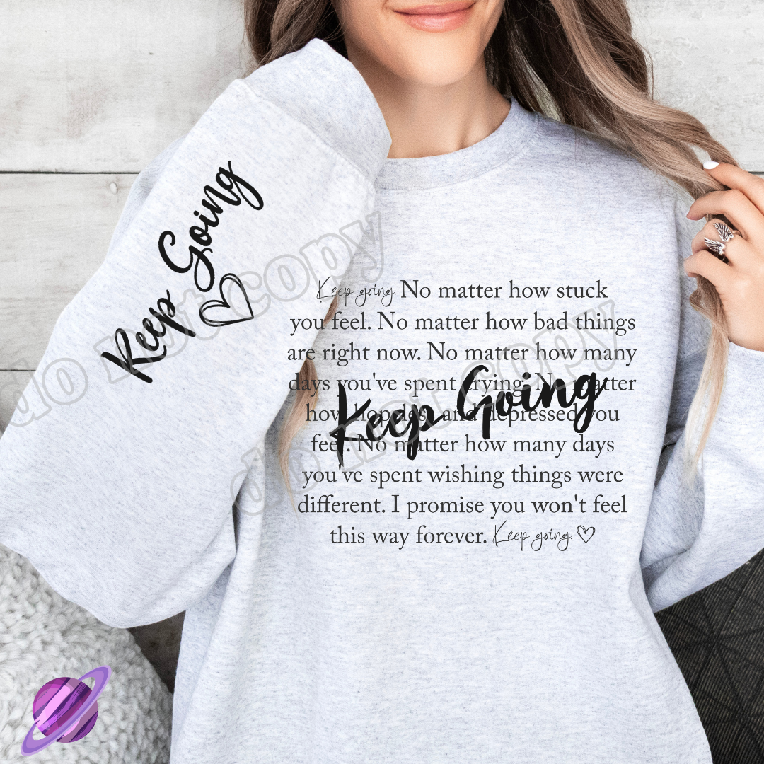 KEEP GOING CREWNECK SWEATSHIRT W/ SLEEVE
