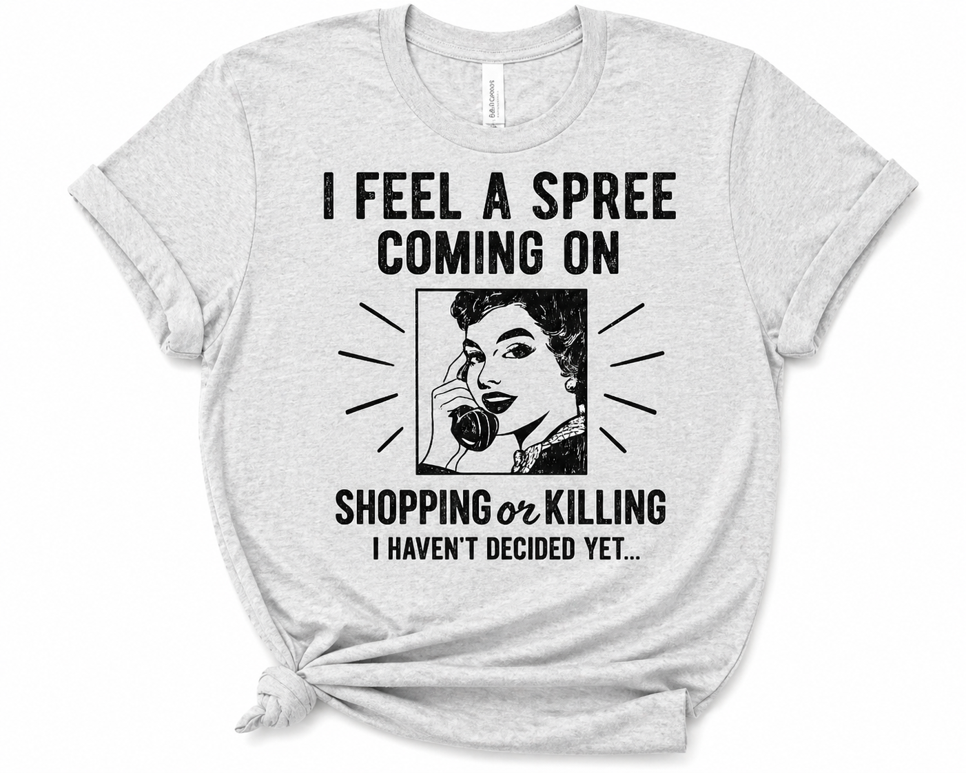 Haven't Decided Tee
