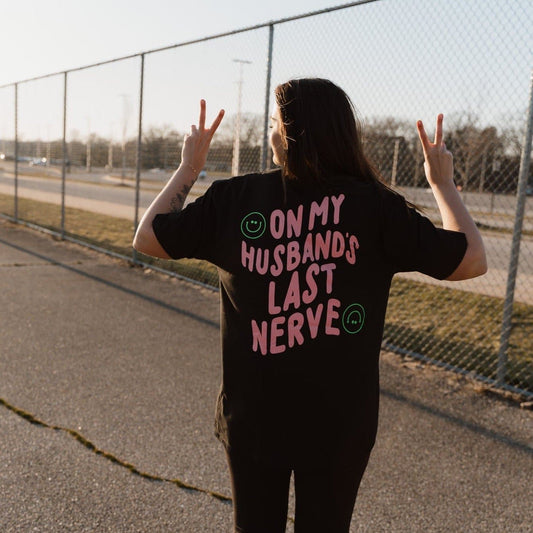 On My Husband's Last Nerve Tee - Black