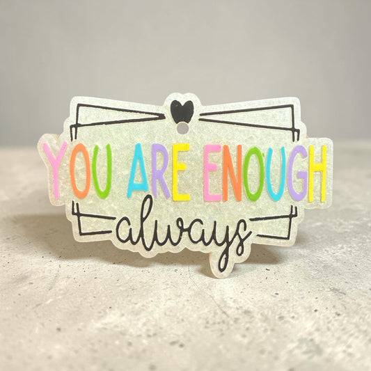You are Enough Freshie