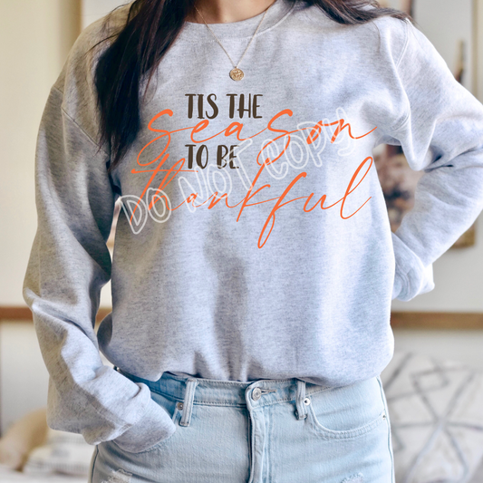 TIS THE SEASON TO BE THANKFUL - CREWNECK SWEATSHIRT